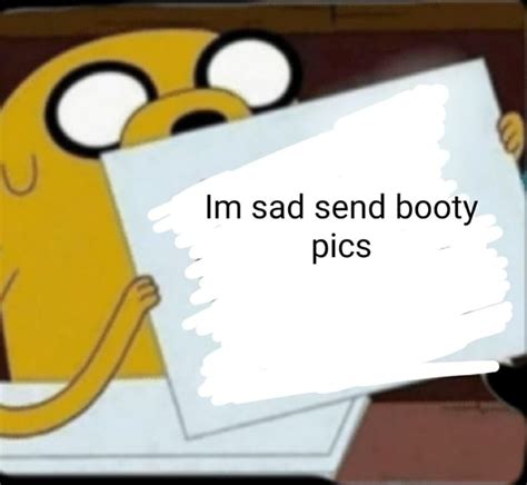 Send booty pics meme. Things To Know About Send booty pics meme. 
