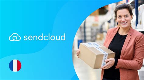 Sendcloud La solution n°1 pour vos sites e-commerce