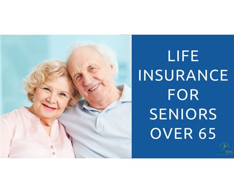 Seniors CAN Get Life Insurance Over Age 65 Best Life Quote