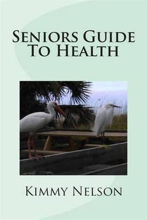 Seniors guide to health by kimmy nelson. - 2001 polaris trailblazer 250 service manual.