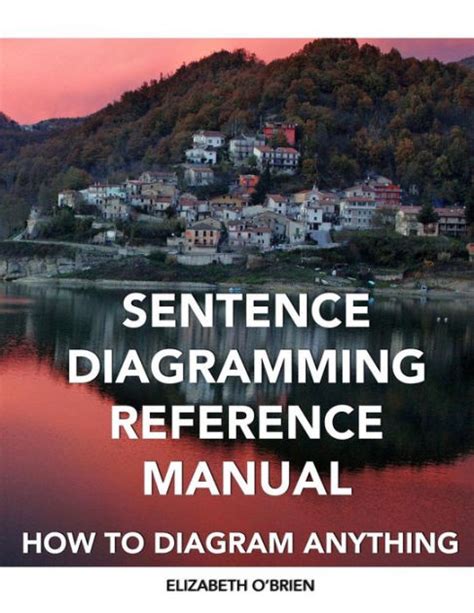 Sentence diagramming reference manual how to diagram anything. - Writing from within a guide to creativity and life story writing.