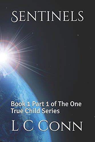 Download Sentinels Book 1 Part 1 Of The One True Child Series 
