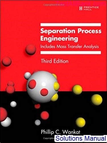 Separation process engineering wankat 3rd edition solutions manual. - Science 511 ein leitfaden für lehrer.