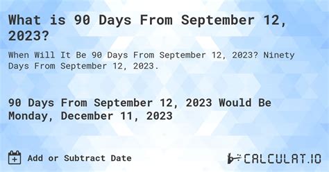 September 12 plus 90 days. Jan 1, 2021 · Answer: 90 Days From September 13, 2024 Would Be Thursday, December 12, 2024. Add Dec 12, 2024 to your Google Calendar. 