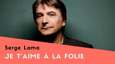 Serge Lama - Je t’aime à la folie lyrics