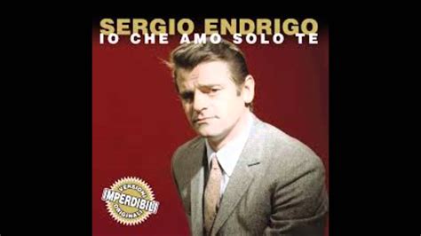 Sergio Endrigo - Io Che Amo Solo Te - YouTube