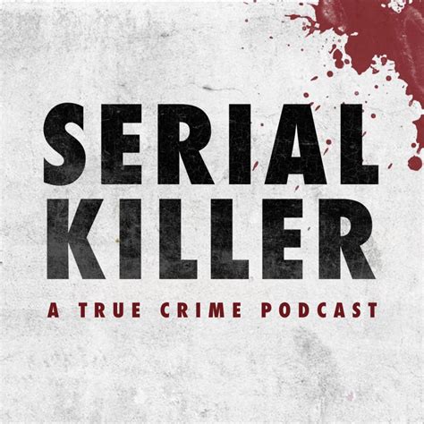 Serial killer podcast. The Serial Killer Podcast is the podcast dedicated to the exploration of the serial killer phenomenon. Who they were, what they did and how. Toggle Sidebar. March 18, 2024 March 18, 2024. The Briley Brothers | … 