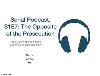 Serial podcast episode 9 summary.  7: The Opposite of Prosecution Ep 7 Discuss...