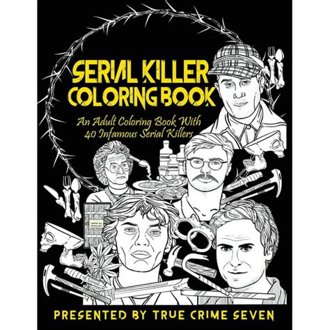 Read Serial Killer Coloring Book An Adult Coloring Book With 40 Infamous Serial Killers By True Crime Seven