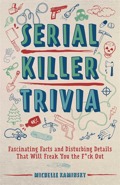 Read Online Serial Killer Trivia Fascinating Facts And Disturbing Details That Will Freak You The Fck Out By Michelle Kaminsky