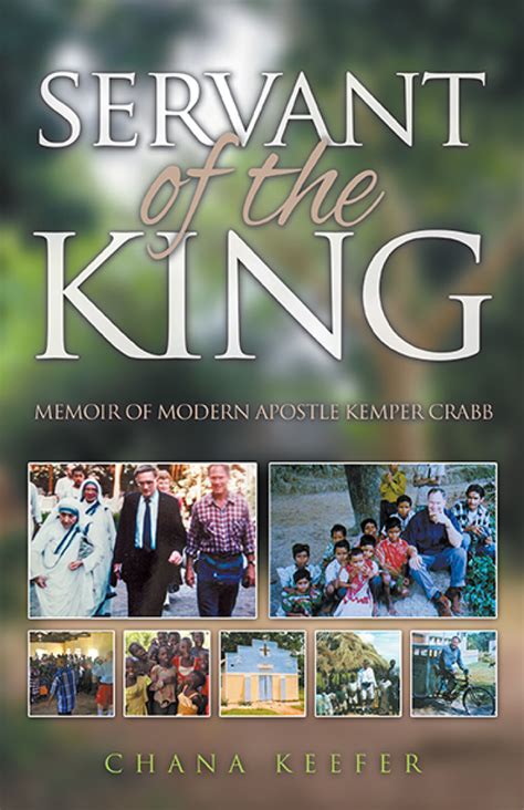 Read Online Servant Of The King Memoir Of Modern Apostle Kemper Crabb By Chana Keefer