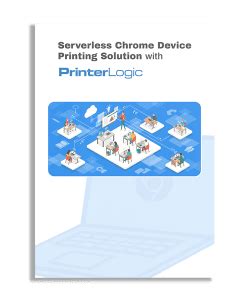Serverless Chrome Device Solution with PrinterLogic Getech