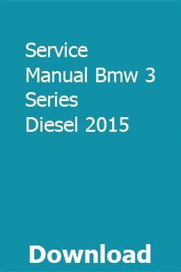 Service handbuch bmw 3 series diesel 2015. - Ir canon 2022 manual de partes.