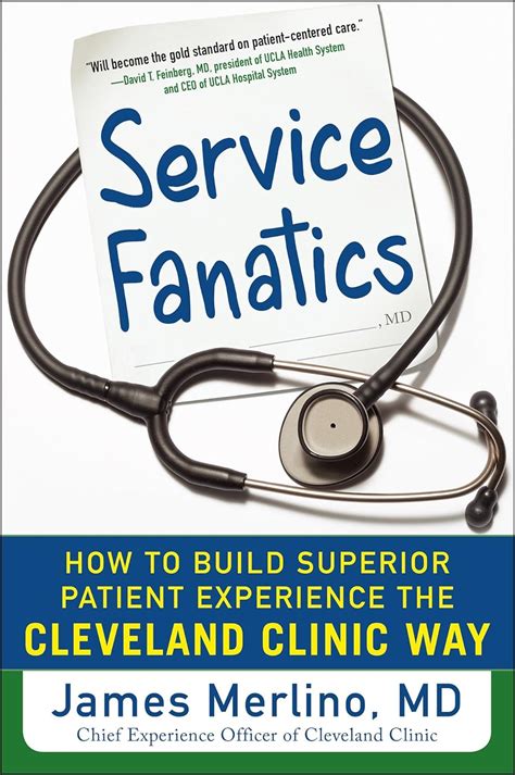 Full Download Service Fanatics How To Build Superior Patient Experience The Cleveland Clinic Way By James Merlino