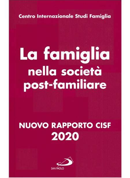 Sesto rapporto cisf sulla famiglia italiana. - A mis amigos de la locura..