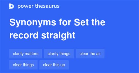 Set The Record Straight synonyms - Power Thesaurus