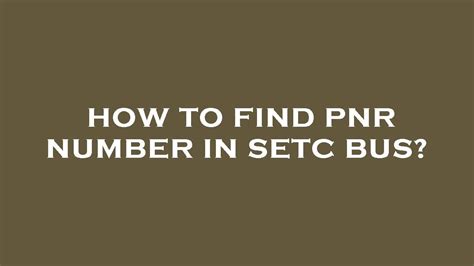 Setc bus tracking by pnr number.  Enjoy Extra Legroom, Live Tracking, Charging Ports,...