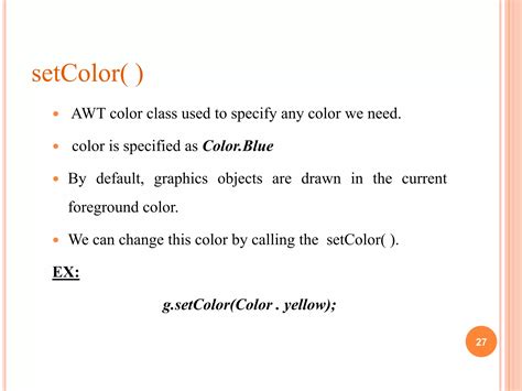 Setcolor java. Component; import java. Object java. Graphics; import When constructi...