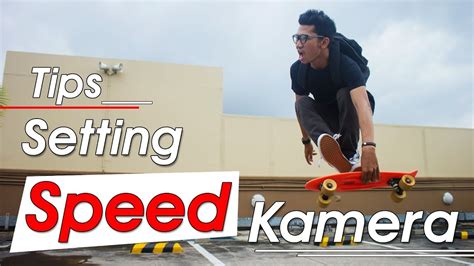 Setting SPEED Kamera - Slow dan Stop Action - YouTube