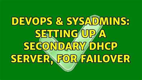 Setting up a Secondary DHCP Server, for failover