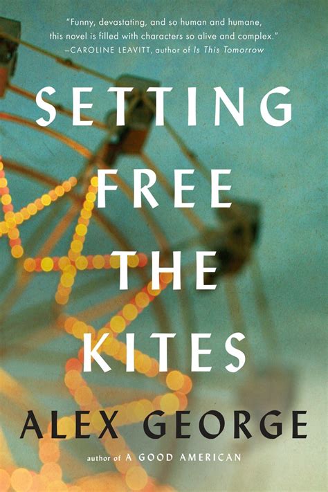 Read Online Setting Free The Kites By Alex George