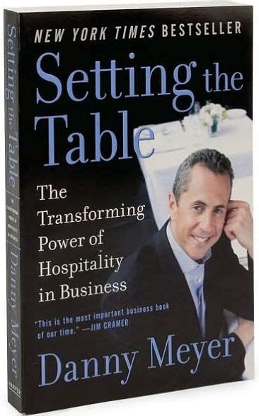 Read Online Setting The Table The Transforming Power Of Hospitality In Business By Danny Meyer