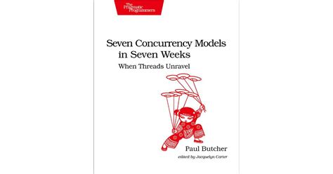 Seven Concurrency Models In Seven Weeks When Thre