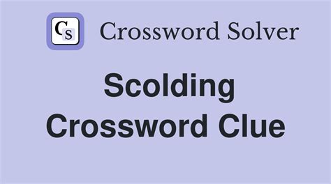 Severe scolding Crossword Clue, Crossword Solver