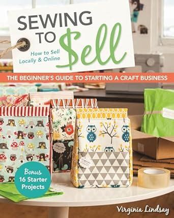 Sewing to sell the beginners guide to starting a craft business bonus 16 starter projects how to sell. - Craftsman silver edition riding mower manual.