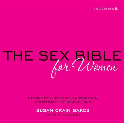 Sex bible for women the complete guide to being a great lover and getting the orgasm you want. - Medico di fronte all'informazione sessuale dell'adolescente..