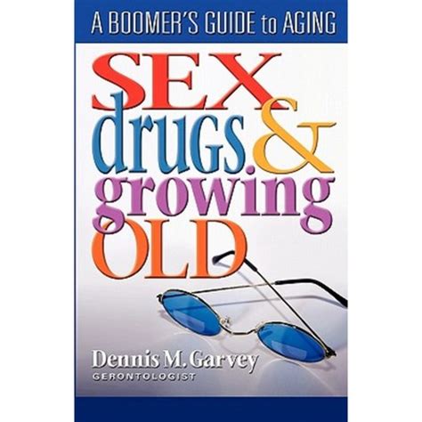 Sex drugs and growing old a boomeraposs guide to aging. - Wetsbesluiten tot stand gekomen tusschen 24 juni-23 november 1945 met toelichtingen..