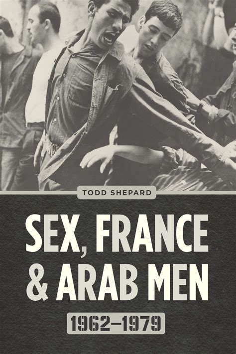 Download Sex France And Arab Men 19621979 By Todd Shepard