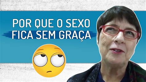 Sexo sem graça
