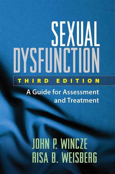 Sexual dysfunction third edition a guide for assessment and treatment treatment manuals for practitioners. - Neumi i sic pour e ritmo..