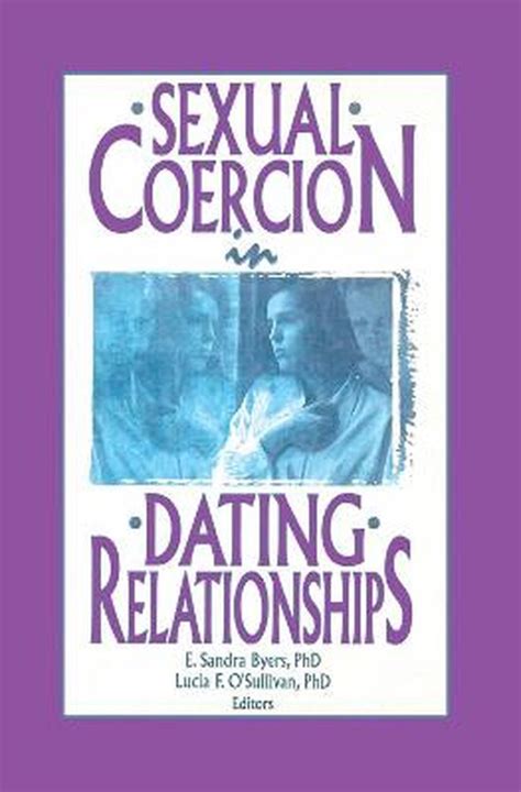 Read Sexual Coercion In Dating Relationships By E Sandra Byers