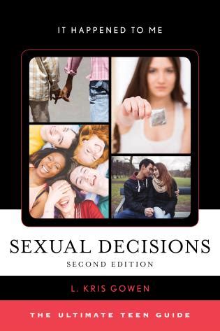 Full Download Sexual Decisions The Ultimate Teen Guide Second Edition By L Kris Gowen