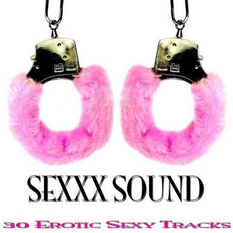 Sexxx sounds. Things To Know About Sexxx sounds. 