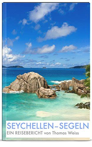 Download Seychellen  Segeln  Ein Reisebericht By Thomas Weiss