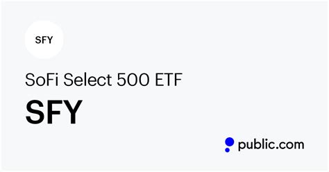 1d. In this article. SFY Rising fast. Making its debut on 04/11/2019, smart beta exchange traded fund SoFi Select 500 ETF (SFY) provides investors broad exposure to the Style Box - Large Cap .... 