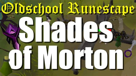 Shades of morton osrs. Shades of Mort'ton is a quest dealing with the strange affliction to the townspeople of a small village named Mort'ton. The player uncovers an old cure for the affliction and must help the village. It's impossible to complete this quest alone, the best is to do this quest in world 88 and do it together with other players. The townsfolk of Mort'ton have some form of strange affliction and the ... 