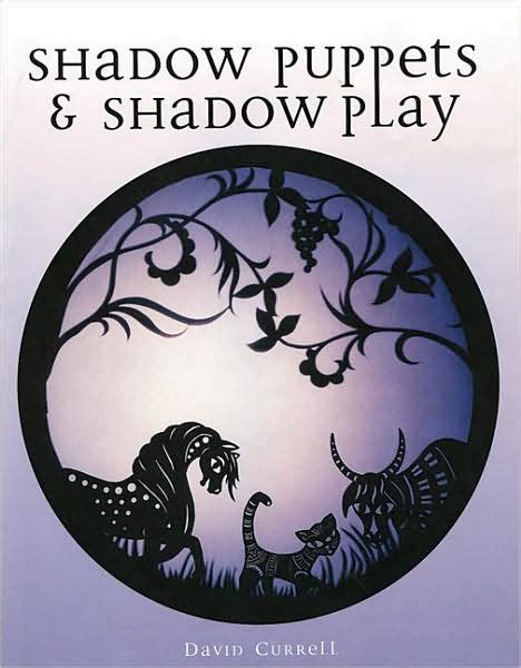 Read Shadow Puppets  Shadow Play By David Currell