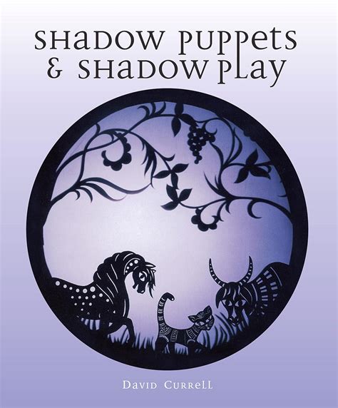Full Download Shadow Puppets  Shadow Play By David Currell