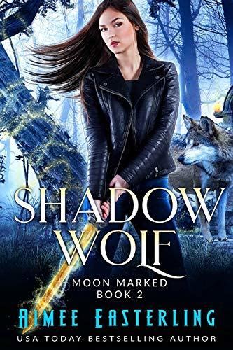 Download Shadow Wolf Moon Marked 2 By Aimee Easterling