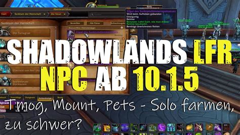 Shadowlands lfr npc. Shadowlands Season 4 shakes up how raiding works in WoW. For the first time, all three Shadowlands raids, Castle Nathria, Sanctum of Domination, and Sepulcher of the First Ones, will be available as the highest difficulty raid in the game. ... Normal or LFR. This gives you a total of 10 chances to loot Domination Shards every week, if you clear ... 