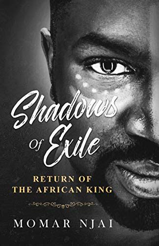 Read Shadows Of Exile Return Of The African King By Momar Njai