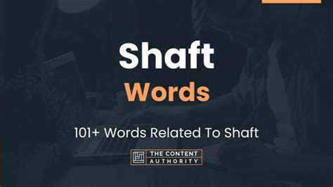 Shaft Words - 400+ Words Related to Shaft