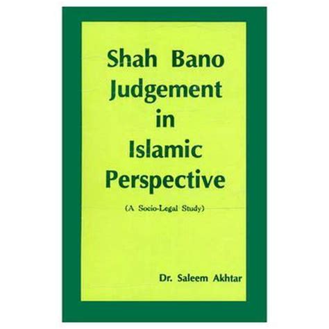 Read Online Shah Bano Judgement In Islamic Perspective A Sociolegal Study By Saleem Akhtar