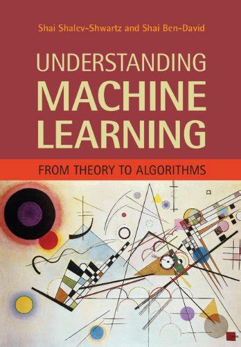 Shai shalev shwartz book.  Understanding Machine Learning: From Theory To Algorithms [shwart...
