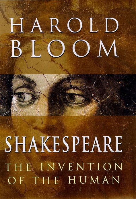 Read Shakespeare The Invention Of The Human By Harold Bloom