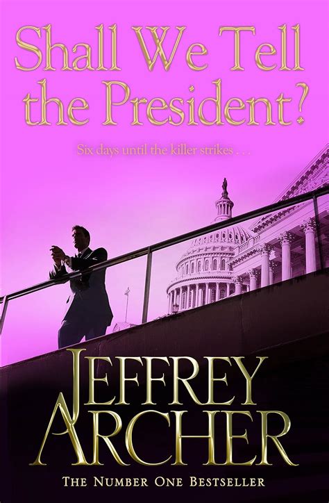 Read Online Shall We Tell The President Kane  Abel 3 By Jeffrey Archer